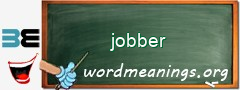 WordMeaning blackboard for jobber